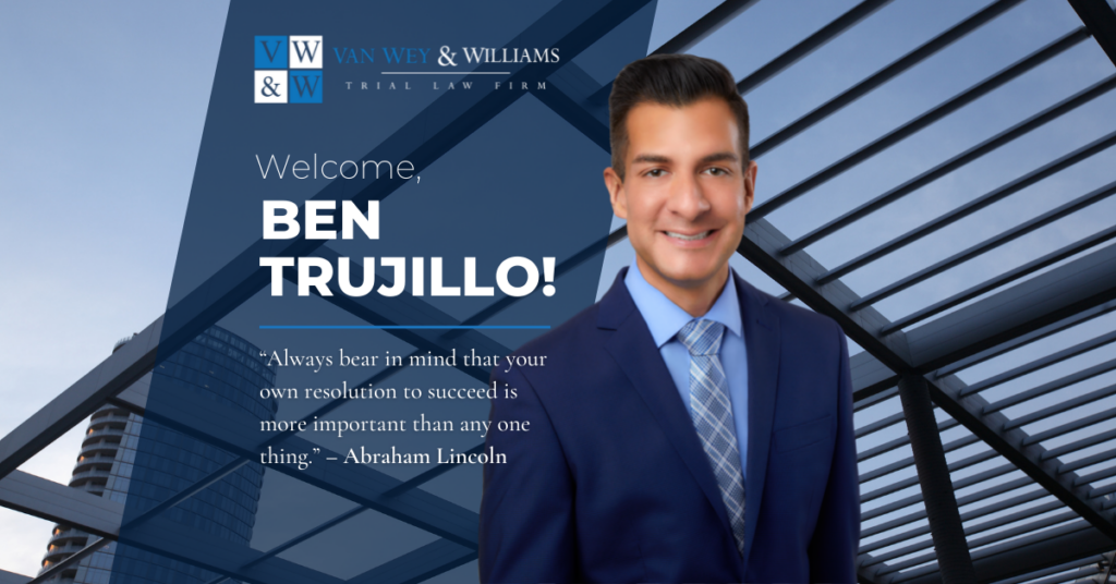 Van Wey & Williams Welcomes Ben Trujillo